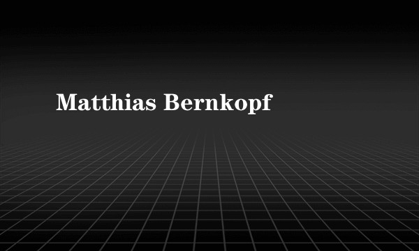 Matthias Bernkopf